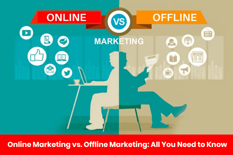 Online  Marketing  vs Offline  Marketing  All You Need to 