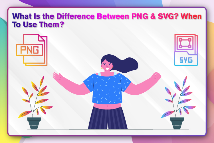 Download What Is The Difference Between Png Svg When To Use Them Tireless It Services